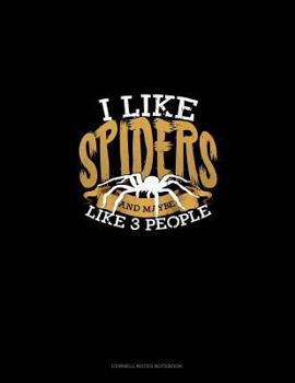 Paperback I Like Spiders and Maybe Like 3 People: Cornell Notes Notebook Book