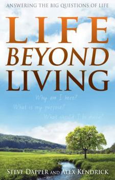 Paperback Life Beyond Living: Answering the Big Questions of Life Book