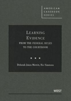 Hardcover Learning Evidence: From the Federal Rules to the Courtroom Book