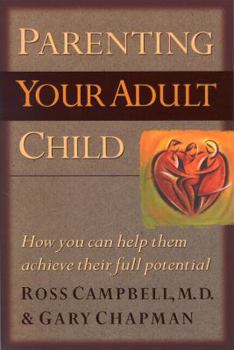 Paperback Parenting Your Adult Child: How You Can Help Them Achieve Their Full Potential Book