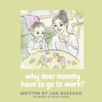 Paperback Why Does Mommy Have to Go to Work? Book