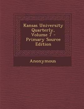 Paperback Kansas University Quarterly, Volume 7 Book