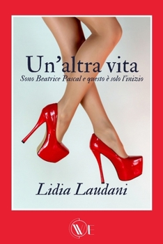 Paperback Un'altra vita: Sono Beatrice Pascal e questo è solo l'inizio [Italian] Book