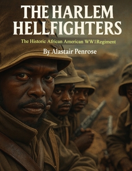 The Harlem Hellfighters: 10 Interesting Facts About The Historic African American WW1 Regiment (Everything World War One - The Great War)