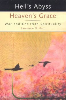 Paperback Hell's Abyss, Heaven's Grace: War and Christian Spirituality Book