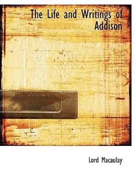 Paperback The Life and Writings of Addison [Large Print] Book