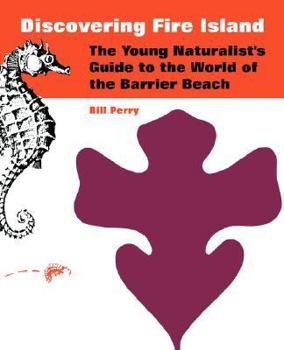 Paperback Discovering Fire Island: The Young Naturalist's Guide to the World of the Barrier Beach Book