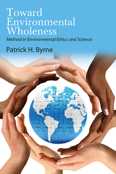 Hardcover Toward Environmental Wholeness: Method in Environmental Ethics and Science Book