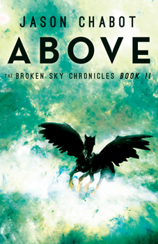 Above - Book #2 of the Broken Sky Chronicles