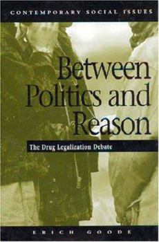 Paperback Between Politics and Reason: The Drug Legalization Debate Book