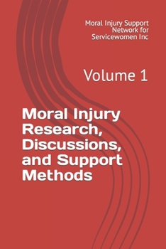 Paperback Moral Injury Research, Discussions, and Support Methods: Volume 1 Book