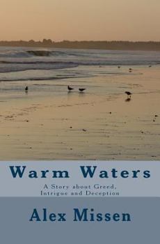 Paperback Warm Waters: A Story about Greed, Intrigue and Deception Book