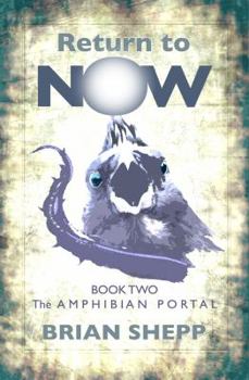 Paperback Return to Now, Book 2: The Amphibian Portal Book