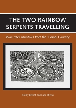 Paperback The Two Rainbow Serpents Travelling: Mura track narratives from the 'Corner Country' Book