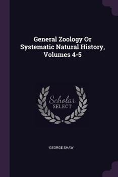 Paperback General Zoology Or Systematic Natural History, Volumes 4-5 Book