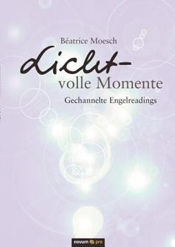 Paperback Licht-volle Momente: Gechannelte Engelreadings [German] Book