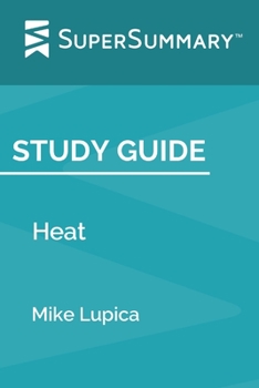 Paperback Study Guide: Heat by Mike Lupica (SuperSummary) Book