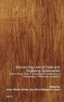 Hardcover Structuring Lexical Data and Digitising Dictionaries: Grammatical Theory, Language Processing and Databases in Historical Linguistics Book
