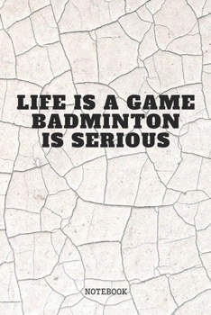 Paperback Notebook: Badminton Game Player Quote / Saying Badminton Training Planner / Organizer / Lined Notebook (6" x 9") Book