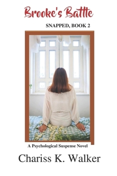 Brooke's Battle: A Psychological Suspense Novel (Snapped)