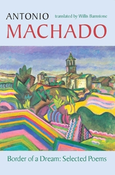 Paperback Border of a Dream: Selected Poems of Antonio Machado [Spanish] Book