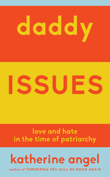 Paperback Daddy Issues: Love and Hate in the Time of Patriarchy Book