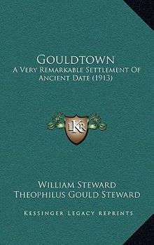 Hardcover Gouldtown: A Very Remarkable Settlement Of Ancient Date (1913) Book