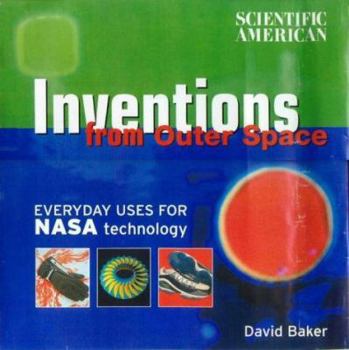 Hardcover Inventions from Outer Space: Everyday Uses for NASA Technology Book