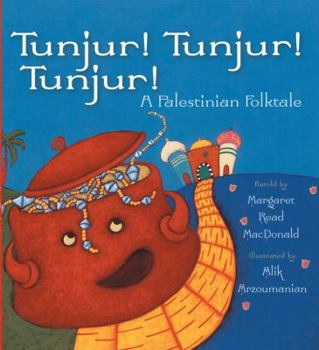 Paperback Tunjur! Tunjur! Tunjur!: A Palestinian Folktale Book