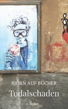 Paperback Todalschaden: Liebe und Narzissmus, der Beziehungsalbtraum [German] Book