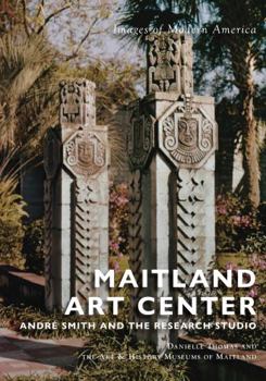 Paperback Maitland Art Center: André Smith and the Research Studio Book