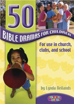 Paperback 50 Bible Dramas for Children: For Use in Church, Clubs, and School Book