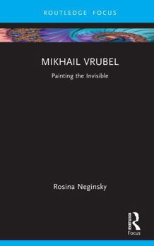 Hardcover Mikhail Vrubel: Painting the Invisible Book
