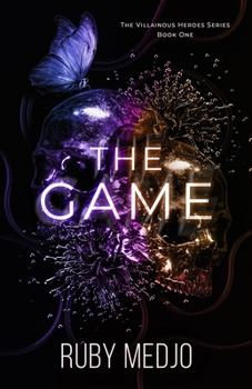 The Game: The Villainous Heroes Series Book One