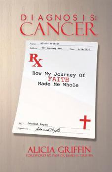 Paperback Diagnosis: CANCER: RX: How my FAITH journey made me whole Book