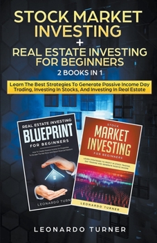 Paperback Stock Market Investing + Real Estate Investing For Beginners 2 Books in 1 Learn The Best Strategies To Generate Passive Income Investing In Stocks And Book