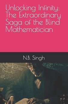 Paperback Unlocking Infinity: The Extraordinary Saga of the Blind Mathematician Book