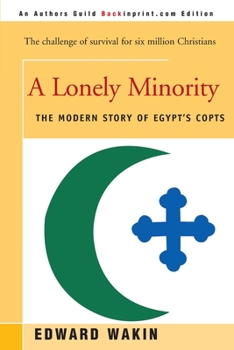 Paperback A Lonely Minority: The Modern Story of Egypt's Copts Book
