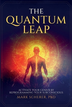 Paperback The Quantum Leap: Activate Your Genius by Reprogramming Your Subconscious Book
