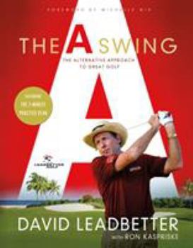 Hardcover The A Swing: The Alternative Approach to Great Golf Book