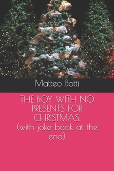 Paperback The Boy with No Presents for Christmas. Book