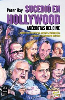 Sucedio en Hollywood / It happened in Hollywood: Anecdotas Del Cine / Film Anecdotes
