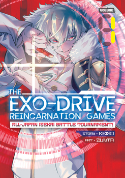 Paperback The Exo-Drive Reincarnation Games: All-Japan Isekai Battle Tournament! Vol. 1 Book