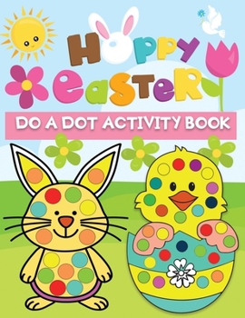 Paperback happy Easter do a dot activity book: Dot Markers coloring book for kids & toddlers age 2-6 Book