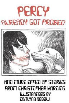 Paperback Percy Already Got Probed: and More Effed Up Stories Book