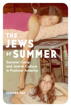 Paperback The Jews of Summer: Summer Camp and Jewish Culture in Postwar America Book