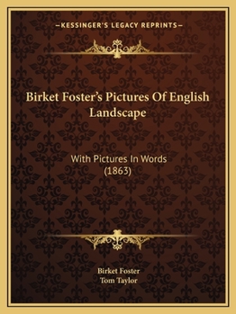 Paperback Birket Foster's Pictures Of English Landscape: With Pictures In Words (1863) Book