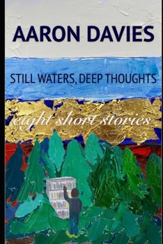 Paperback Still Waters, Deep Thoughts: Eight short stories Book