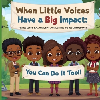 Paperback When Little Voices Have A Big Impact: You Can Do It Too! [Large Print] Book