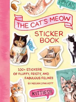 The Cat's Meow Sticker Book: 100+ Stickers of Fluffy, Feisty, and Fabulous Felines